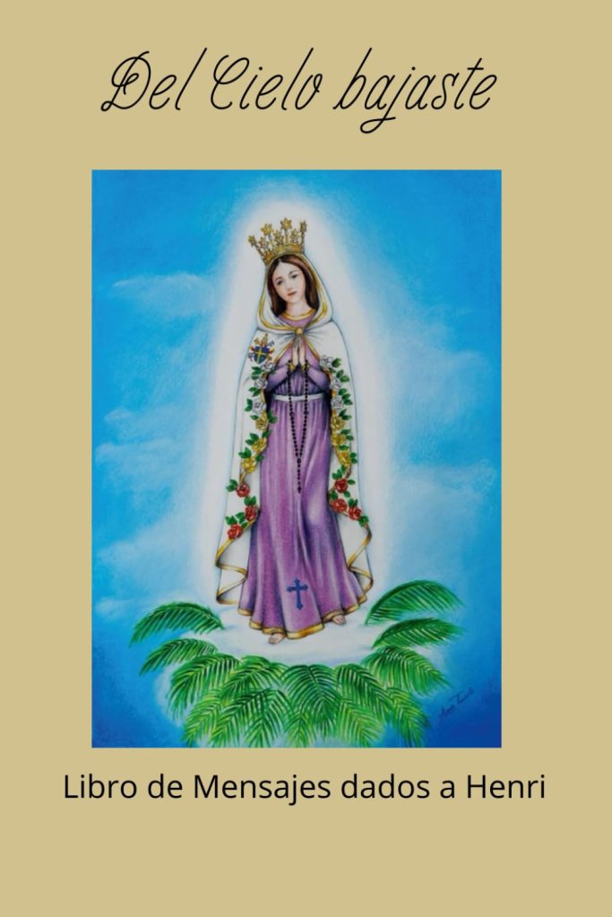 Del Cielo bajaste - LIvre des messages donnés à Henri
Traduction Espagnole