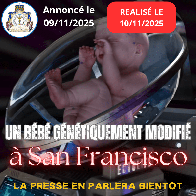 Prophétie confirmée de l'Ordre Romain de Marie Reine de France sur les bébés génétiquement modifiés